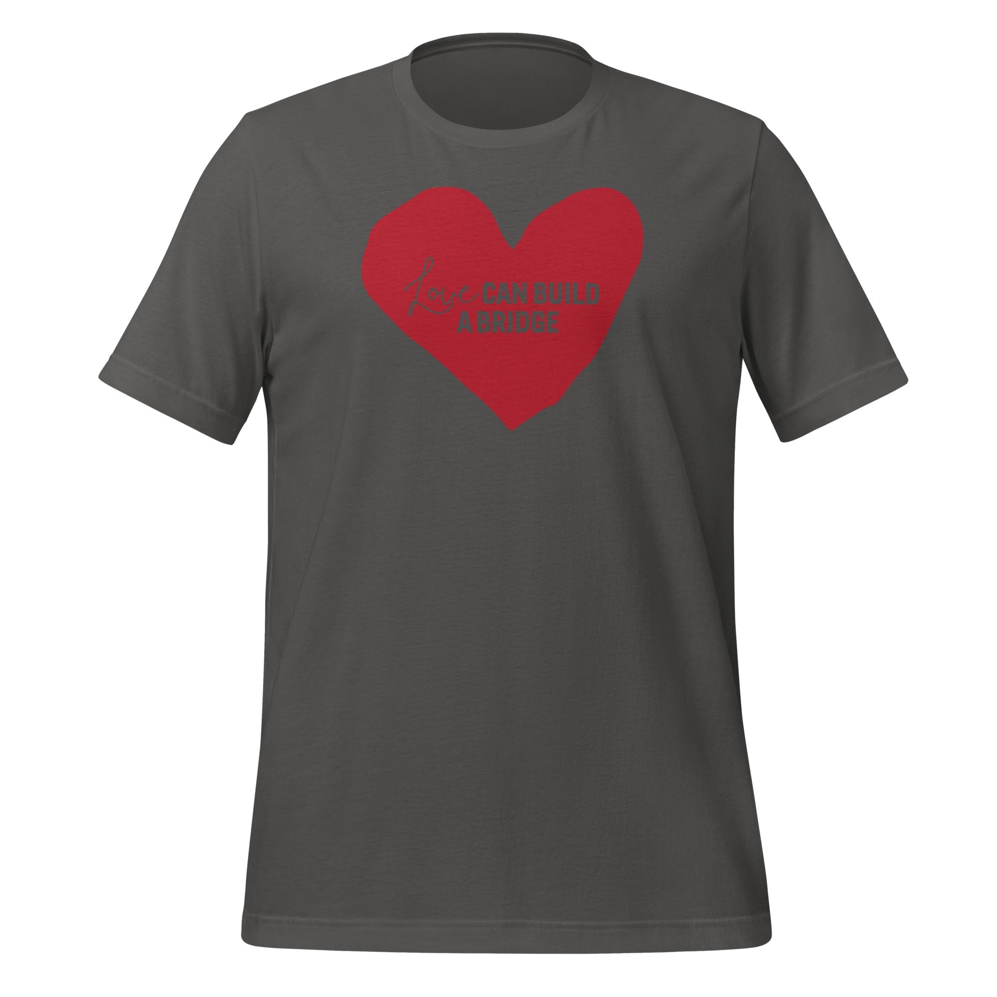 "Love Can Build A Bridge" Unisex t-shirt