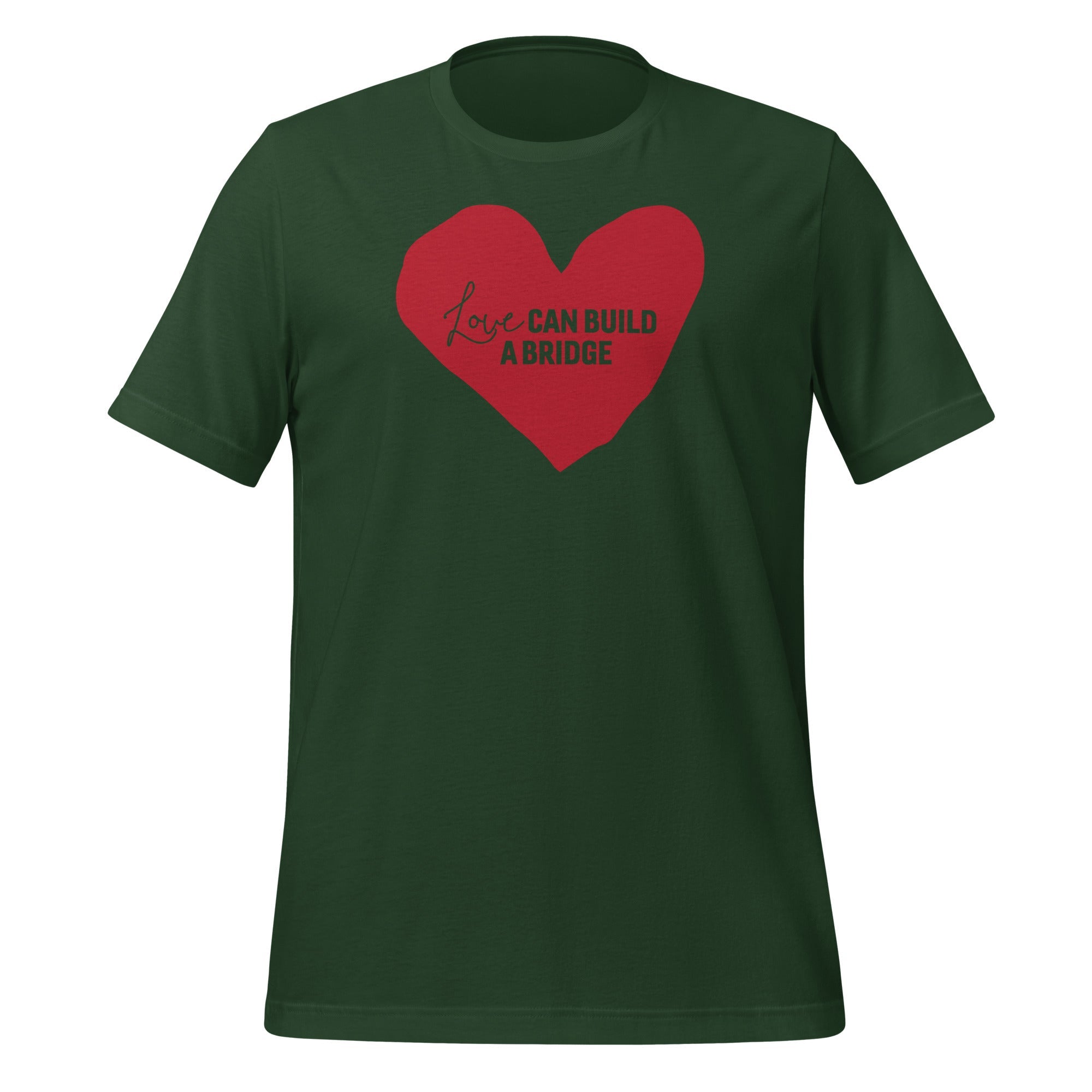 "Love Can Build A Bridge" Unisex t-shirt